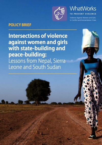 Intersections of violence against women and girls with state-building and peace-building: Lessons from Nepal, Sierra Leone and South Sudan - Policy Brief