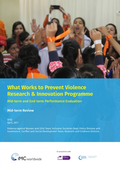 What Works to Prevent Violence Research &amp; Innovation Programme - Mid-term and End-term Performance Evaluation